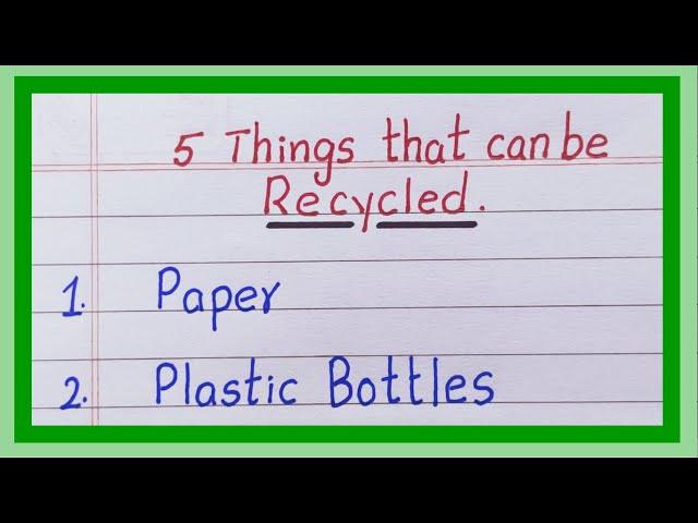 Things that can be Recycled | 5 Things that can be Recycled in English | List of things recycled