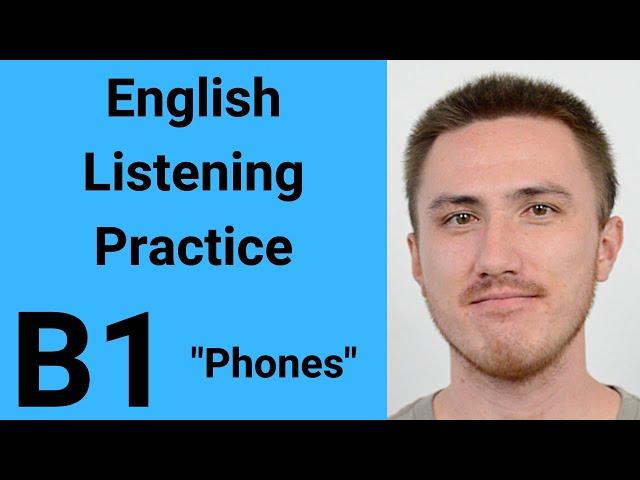 B1 English Listening Practice - Phones