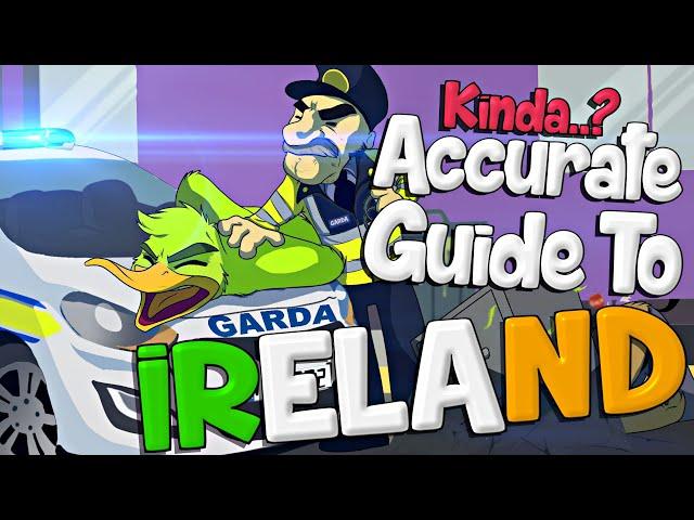 The (Kinda) Accurate Guide to IRELAND