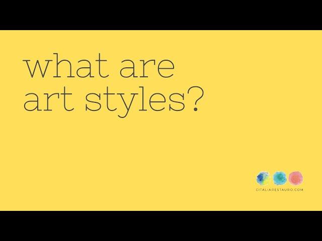 What are art styles? | Citaliarestauro.com