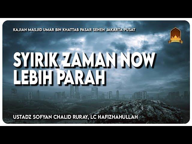 SYIRIK ZAMAN NOW LEBIH PARAH