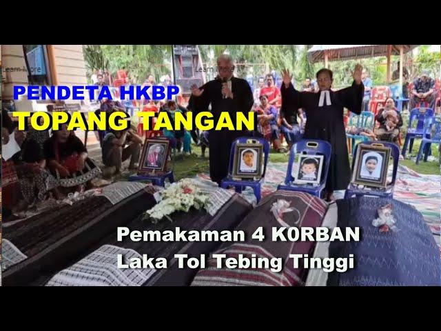 BATAK NEWS PENDETA TOPANG TANGAN KEPADA 4 K0RBAN LAKALAN DI TOL TEBING TINGGI - LUBUK PAKAM #batak