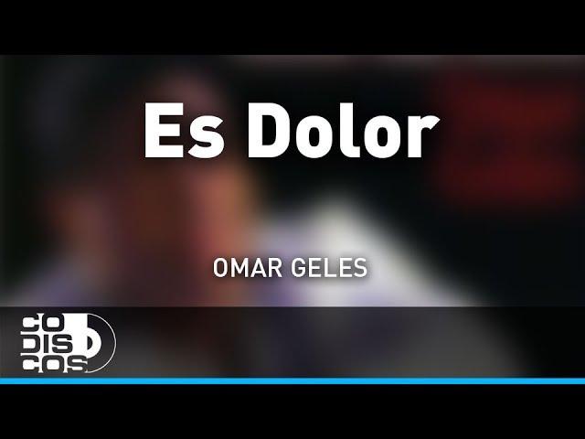 Es Dolor, Omar Geles - Audio