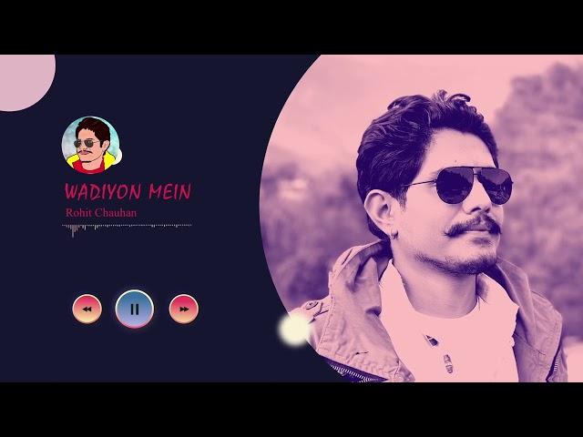 Wadiyon Mein | Rohit Chauhan | Hindi song 2022 |