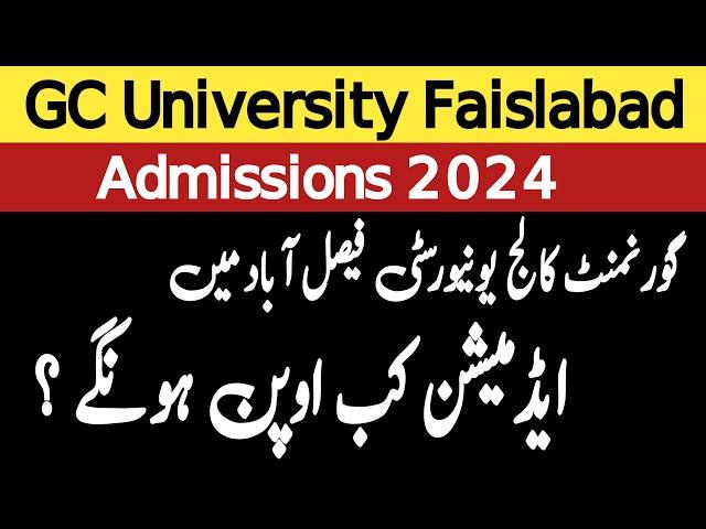 Gc University Faisalabad Admission 2024 || When Admissions Will Open in Gcuf Admissions 2024