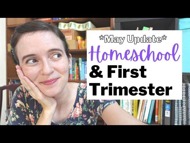 May Homeschool Update & Recap | Beautiful Feet Books, AAR, Gentle + Classical Preschool, and More!