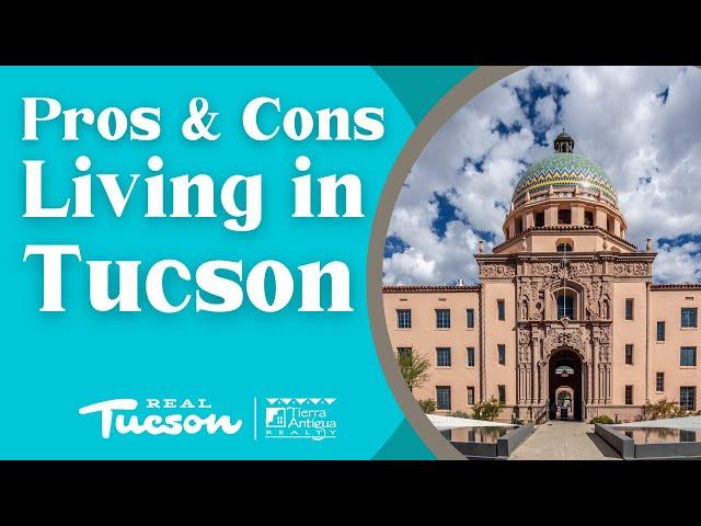 PROS and CONS of Living in Tucson Arizona - from a local