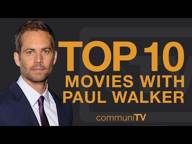 Top 10 Paul Walker Movies