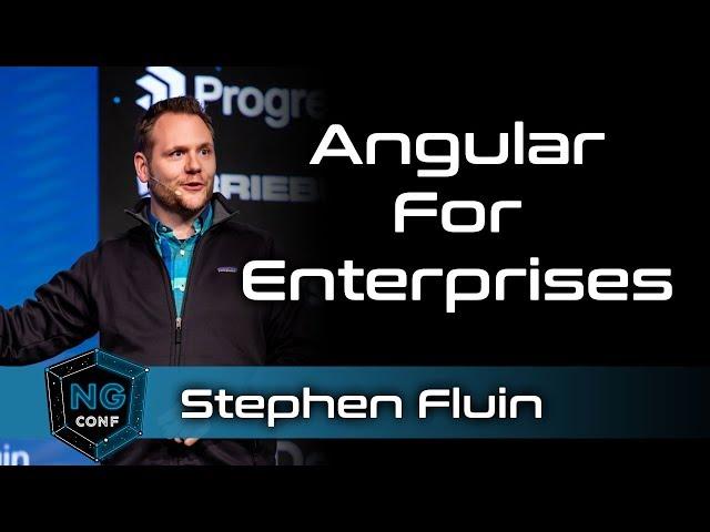 Angular For Enterprise | Stephen Fluin