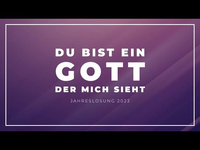 Du bist ein Gott, der mich sieht