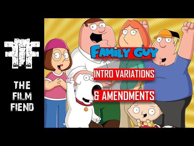 Family Guy Intro Amendments And Variations | The Film Fiend