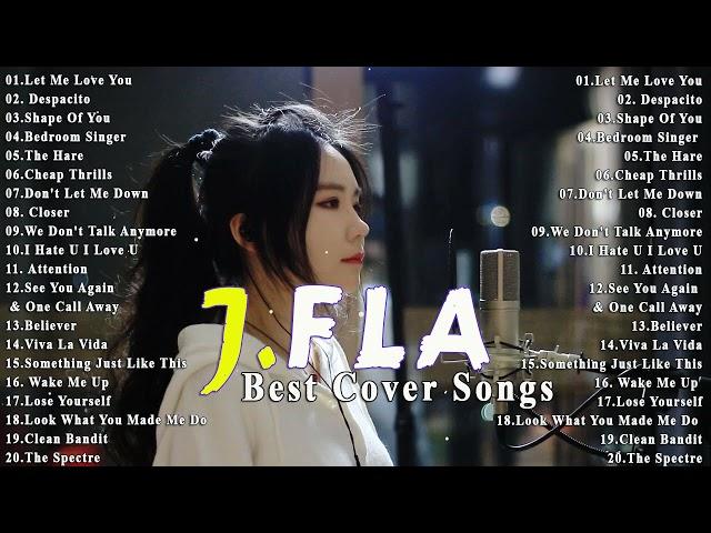 J.Fla Best Cover Songs  - J.Fla Greatest Hits 2023 Full Album - Let Me Love You, Despacito,The Hare