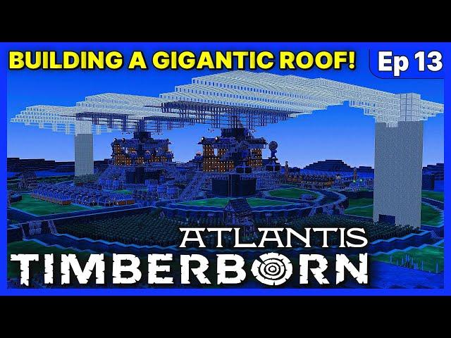 Holding Back the FLOODS by BUILDING A GIGANTIC ROOF! - Timberborn Atlantis UPDATE 6 - Ep 13