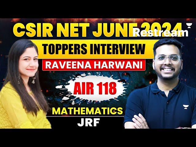 CSIR NET June 2024 Mathematics Topper Interview | Raveena Harwani AIR 118 JRF | CSIR NET 2024 Result