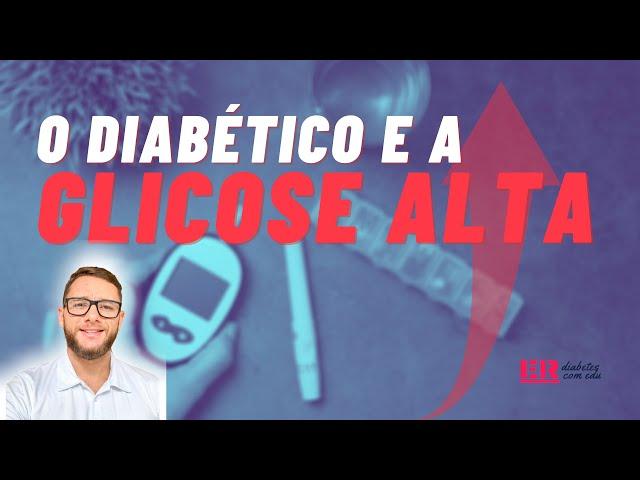 Hiperglicemia: O que você realmente precisa saber! [Diabetes com Edu]