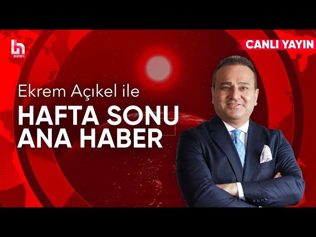 Ekrem Açıkel ile Hafta Sonu Ana Haber (16 Mart 2025)