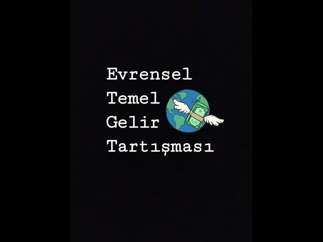 Evrensel Temel Gelir Tartışması ; Birol BAŞKAN, Özgün Burak KAYMAKÇI