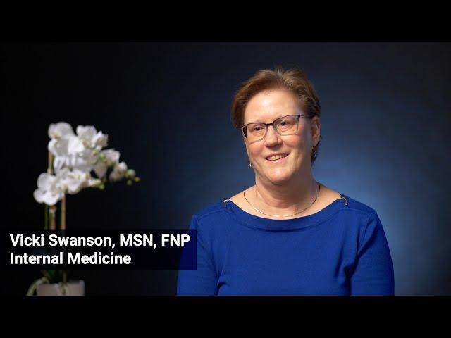 Meet Vicki Swanson, MSN, FNP, Internal Medicine