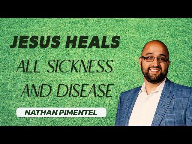 Jesus Heals all sickness and disease