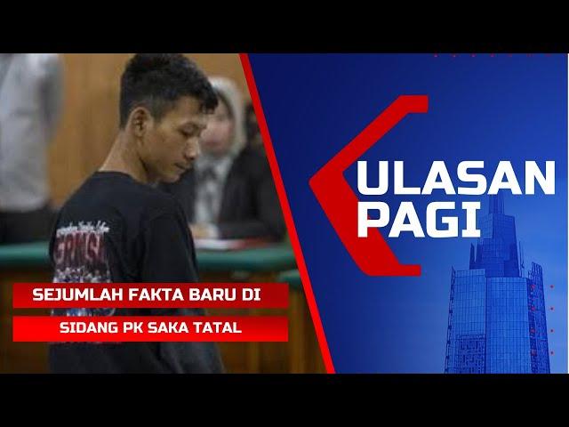 LIVE Ulasan Pagi - Fakta Baru Sidang PK Saka Tatal, Hamzah Haz Dimakamkan