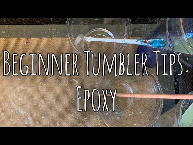 Beginner Tumbler Tips: Epoxy