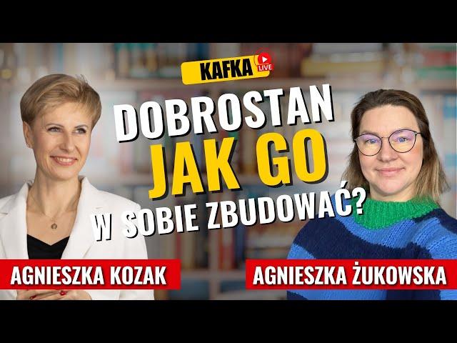 Dobrostan - jak go w sobie zbudować? Agnieszka Kozak Agnieszka Żukowska | Kafka odc. 356 Gosia Ohme