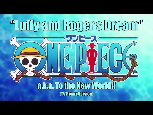 One Piece OST - Luffy and Roger's Dream (TV Remix)