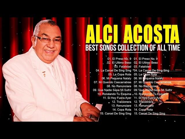 Alci Acosta Latin Songs Playlist Full Album ~ Best Songs Collection Of All Time