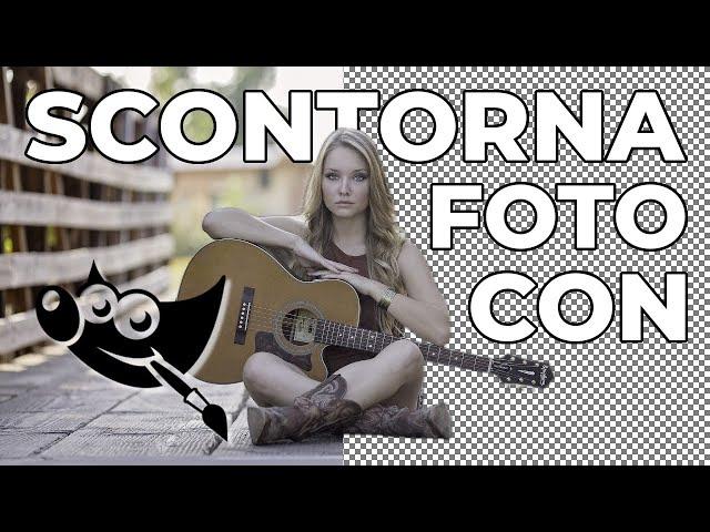 Scontornare una foto con Gimp [Tutorial Ita]