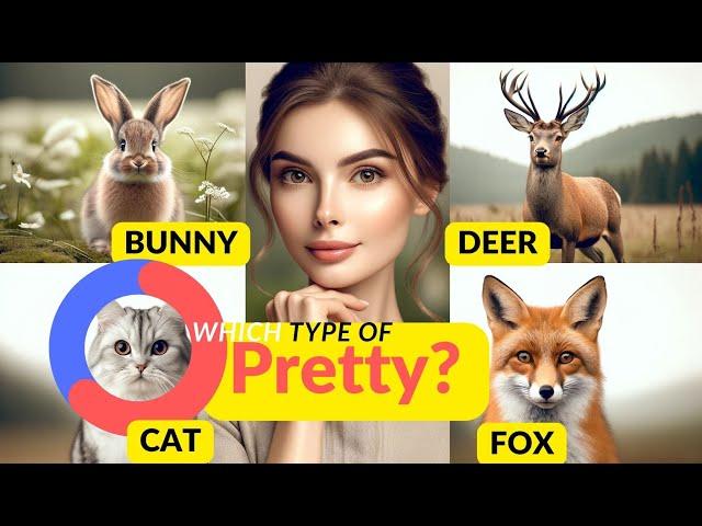 What ANIMAL Face Type Are You?  Cat pretty Deer pretty Fox pretty Bunny pretty