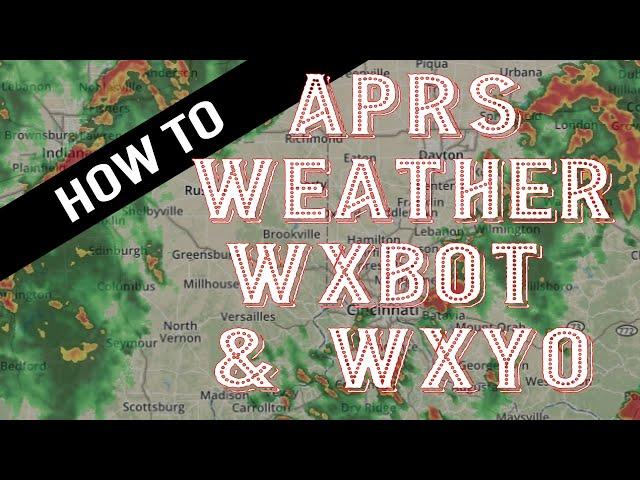 APRS Ham Radio Weather WXBOT & WXYO