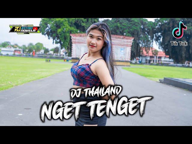 DJ THAILAND NGET TENGET LAGU VIRAL TIKTOK TERBARU FULL BASS TERBARU BIKIN GOYANG - DJ INTAN NOVELA