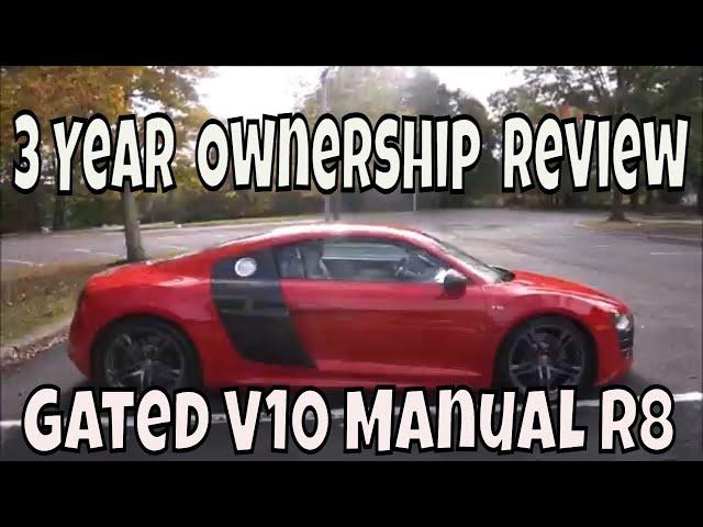 Audi R8 V10 Gated Manual 3 Year Ownership Review