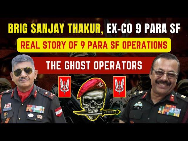 REAL STORIES OF 9 PARA SF OPERATIONS | Brig Sanjay Thakur, CO 9 PARA SF | Ghost Operators #mortalks
