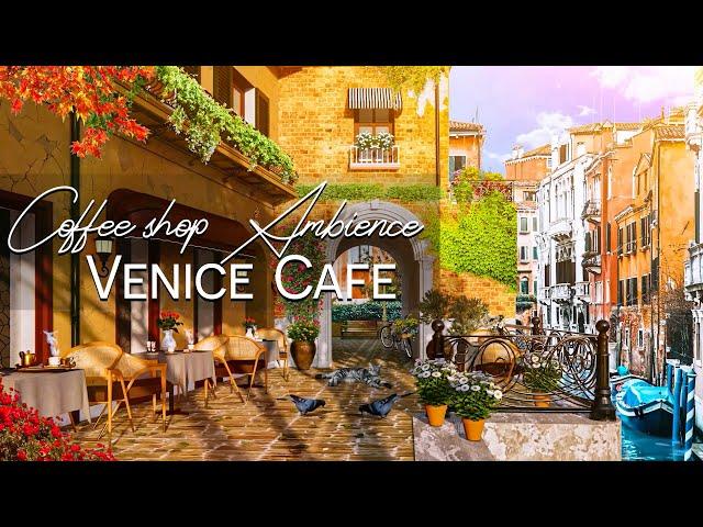 Romance Venice Cafe Ambience on Summer Day - Positive Bossa Nova Music for Good Mood & Stress Relief
