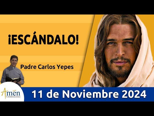 Evangelio De Hoy Lunes 11 de Noviembre 2024 #PadreCarlosYepes l San Lucas 17,1-6