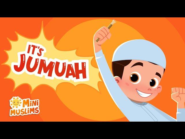 Muslim Songs For Kids  It's Jumuah [Friday] ️ MiniMuslims