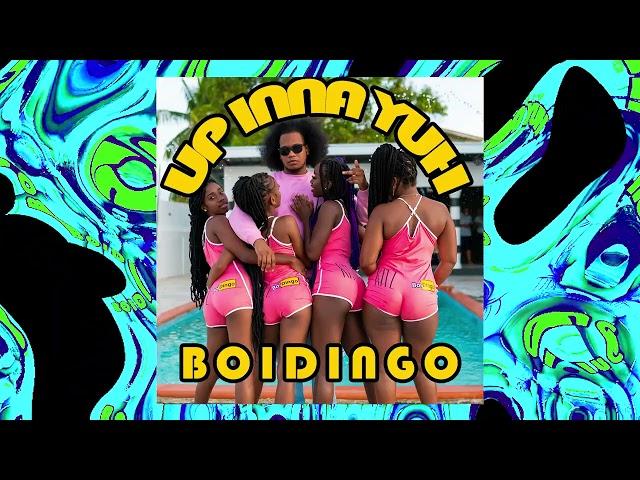 Boidingo Up Inna Yuh (official audio)