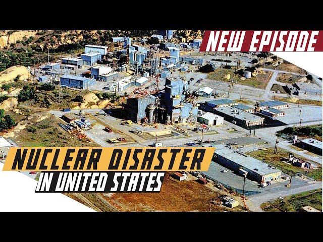 America's Secret Nuclear Disaster: The Santa Susana Field Laboratory