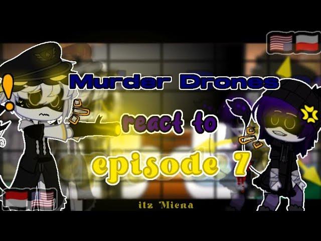 Murder Drones react to episode 7 edits || Spoiler || Cringe || Lazy || Copyright ||