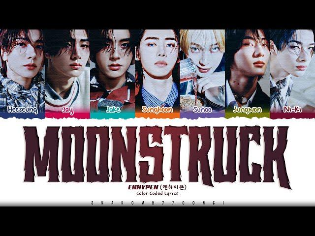 ENHYPEN 'Moonstruck' Lyrics (엔하이픈 Moonstruck 가사) [Color Coded Han_Rom_Eng] | ShadowByYoongi