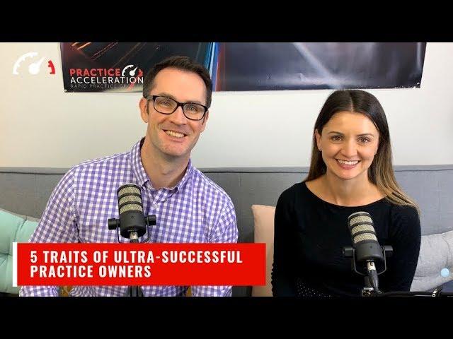 5 Traits of Ultra-Successful Practice Owners