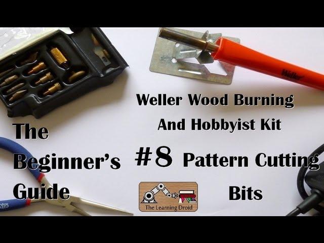 The Beginner's Guide - Pattern Cutting Bit - Weller Wood Burning and Hobbyist Kit - #8