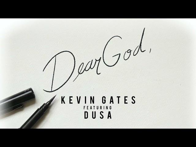 Kevin Gates - Dear God (feat. Dusa) [Official Audio]