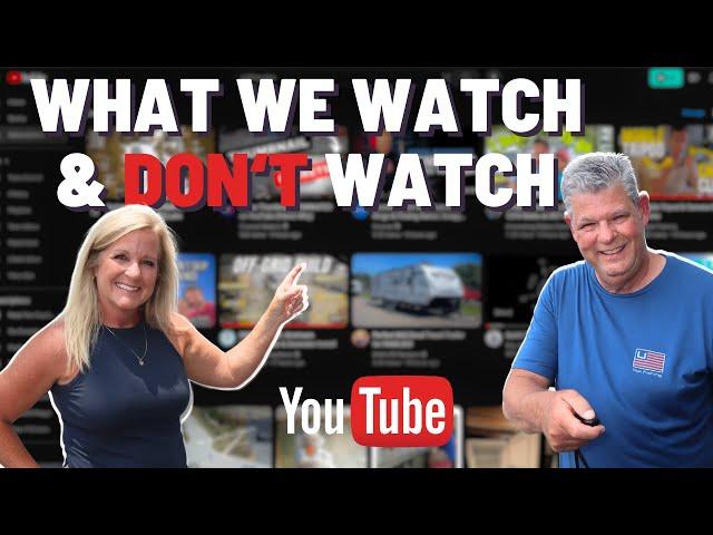 WHAT YOU TUBE CHANNELS WE WATCH and TYPES WE DON'T. #rvlife #youtube #collaboration