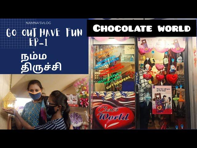 #Go out have fun -EP -1, CHOCO WORLD, cantonment , Trichy