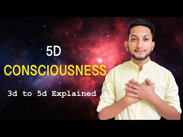 5D Consciousness | 3D To 5D Consciousness | What Is 5D Consciousness