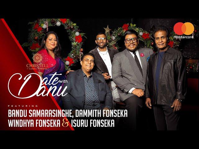 DATE WITH DANU | Bandu Samarasinghe, Dammith Fonseka, Windhya Fonseka & Isuru Fonseka