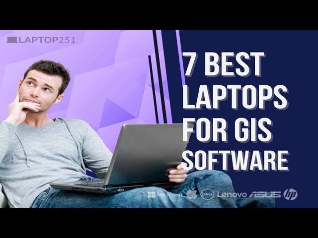 7 Best Laptops for GIS Software (ArcGIS 10, ArcGIS Pro)