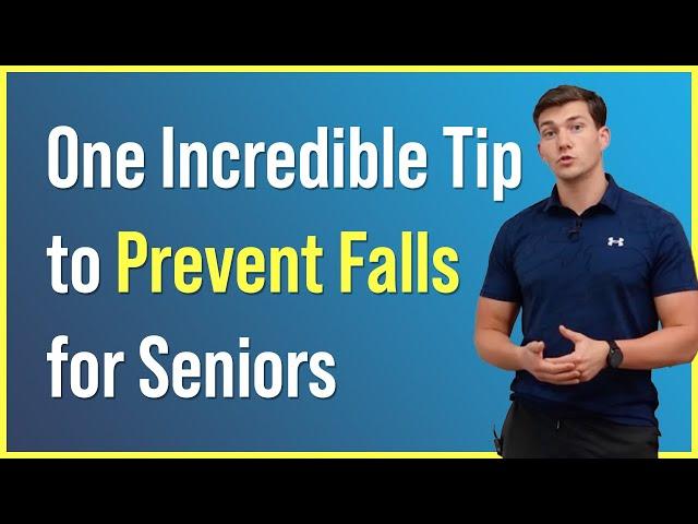 One Incredible Tip to Prevent Falls (Ages 65+)